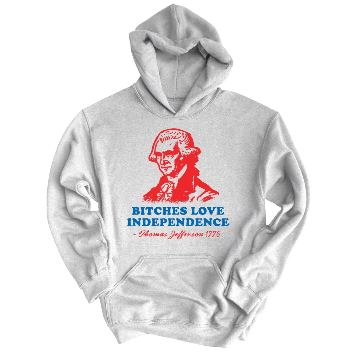 Bitches Love Independence Hoodie