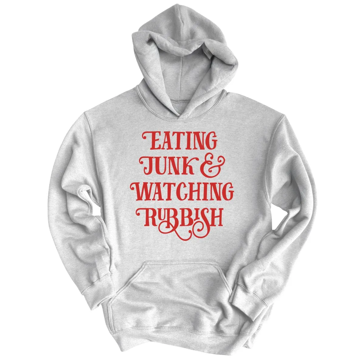 Eating Junk And Watching Rubbish Hoodie