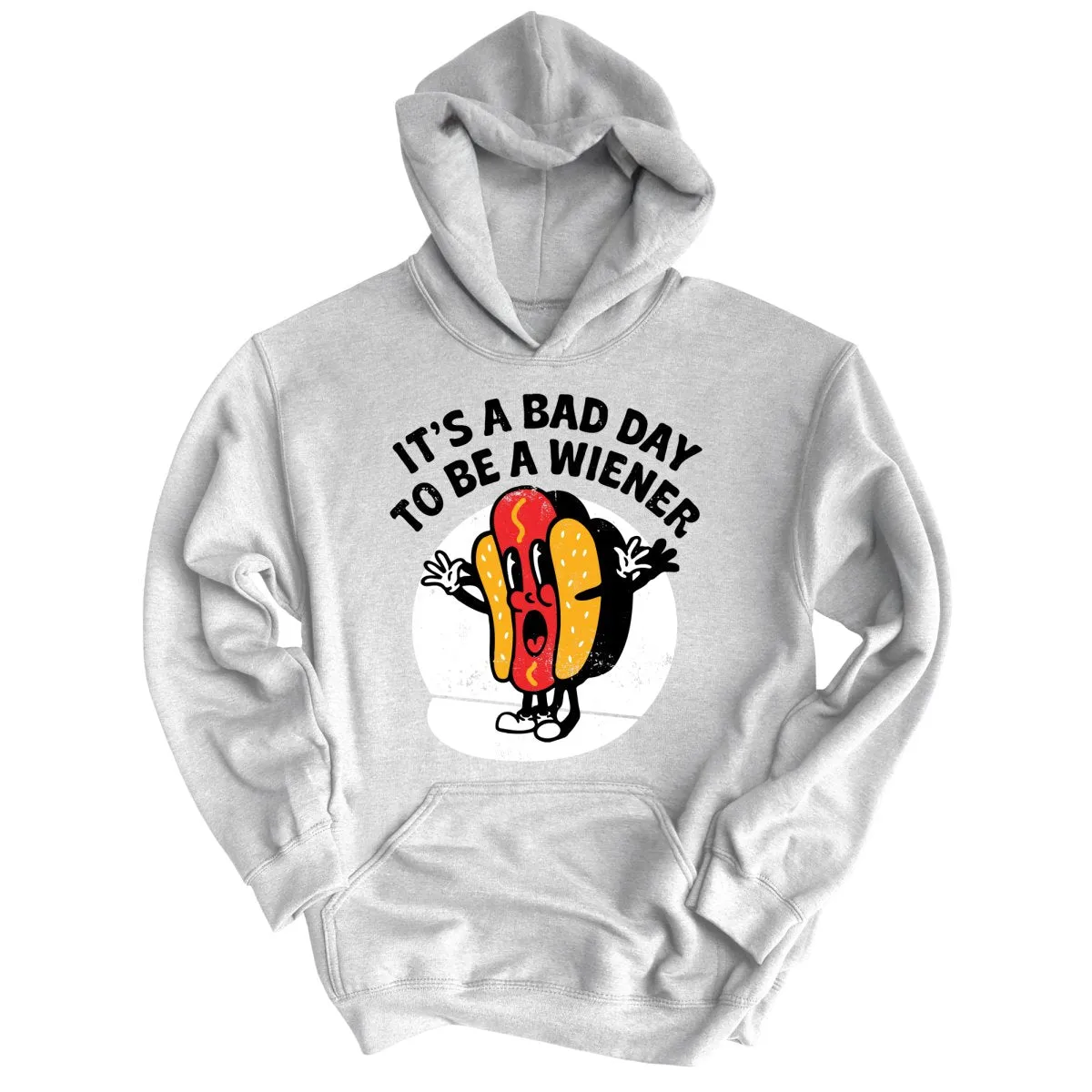 It's a Bad Day To Be a Wiener Hoodie