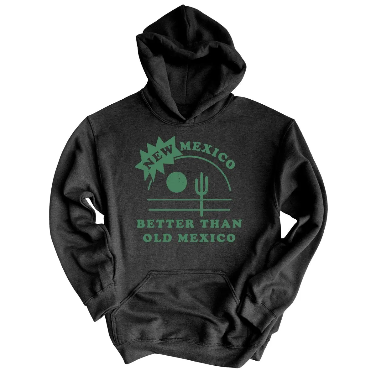 New Mexico Better Than Old Mexico Hoodie