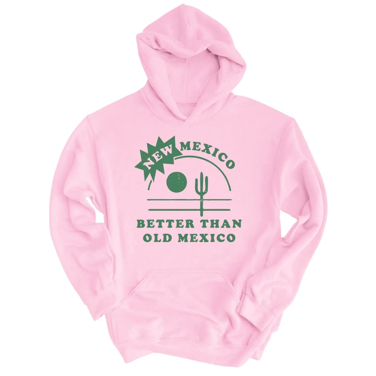 New Mexico Better Than Old Mexico Hoodie