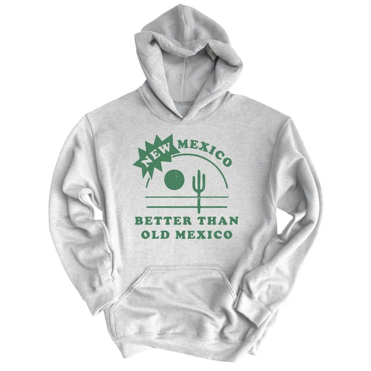 New Mexico Better Than Old Mexico Hoodie