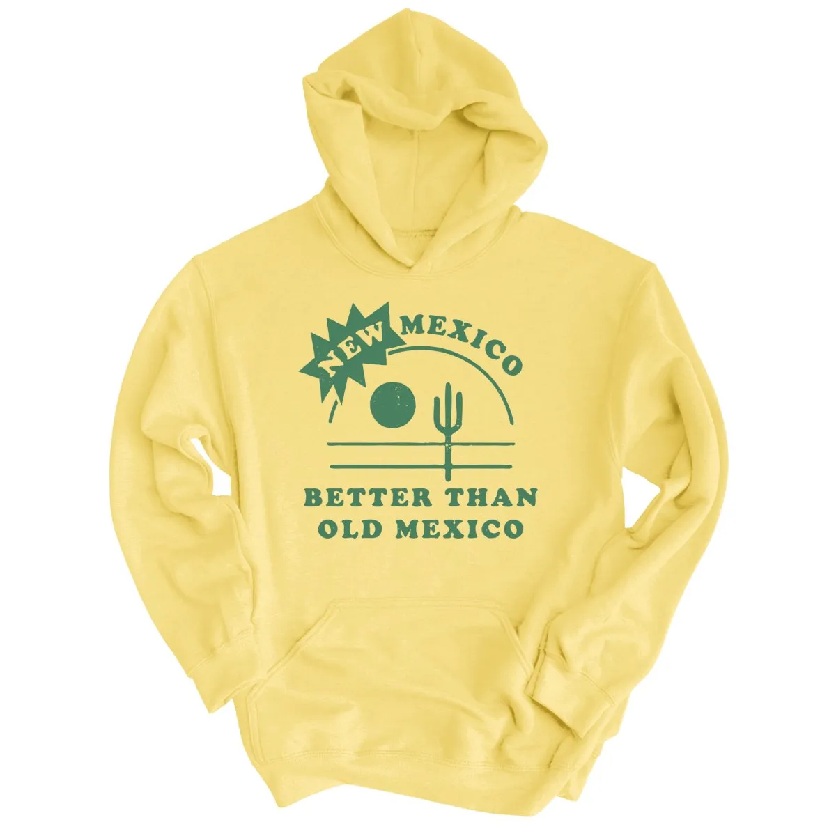 New Mexico Better Than Old Mexico Hoodie