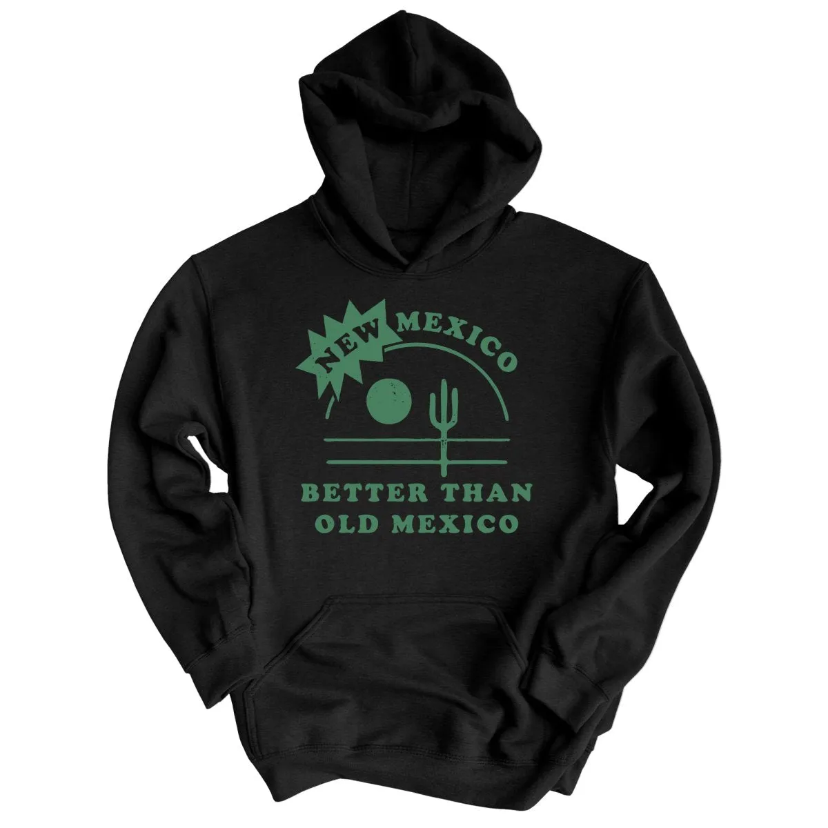 New Mexico Better Than Old Mexico Hoodie