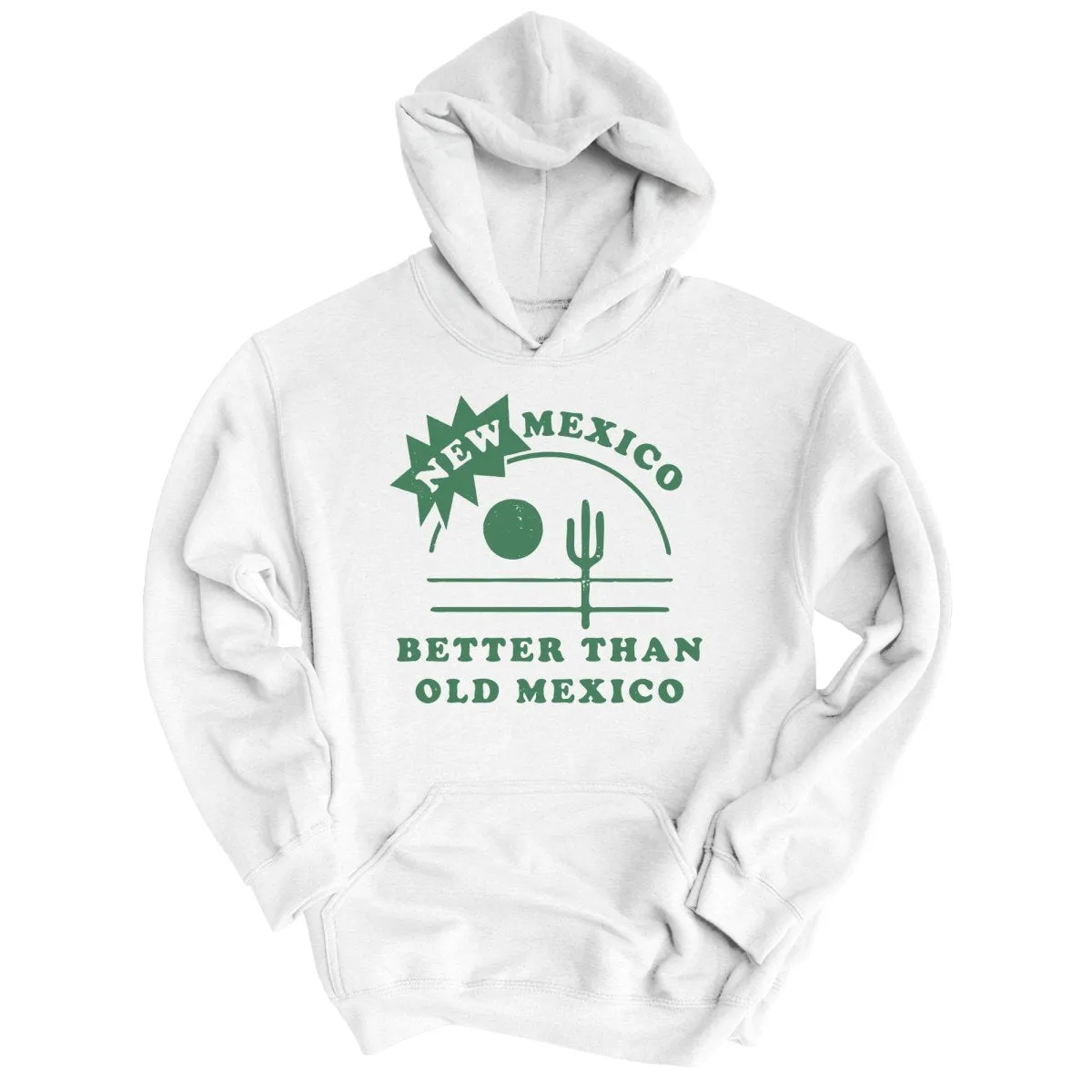 New Mexico Better Than Old Mexico Hoodie