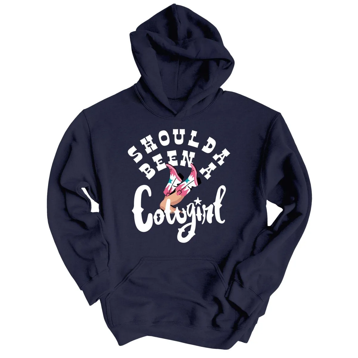 Should of Been a Cowgirl Hoodie